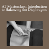 Julie Hammond - AT Masterclass: Introduction to Balancing the Diaphragms