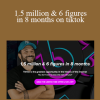 Simply Digital - 1.5 million & 6 figures in 8 months on tiktok