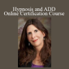 Cheryl O'Neil - Hypnosis and ADD - Online Certification Course