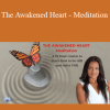 Dr. Shefali Tsabary - The Awakened Heart - Meditation