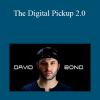 David Bond - The Digital Pickup 2.0