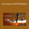 Lee Holden - Qi Gong for Fall Workshop