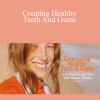 Shauna Teaken - Creating Healthy Teeth And Gums