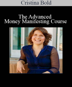 Cristina Bold - The Advanced Money Manifesting Course
