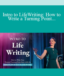 Intro to LifeWriting: How to Write a Turning Point Personal Story Using the Hero's Journey Framework