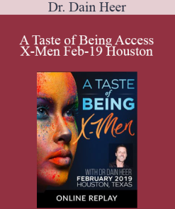 Dr. Dain Heer - A Taste of Being Access X-Men Feb-19 Houston