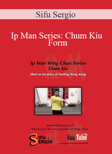 Sifu Sergio - Ip Man Series: Chum Kiu Form