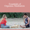 Justine Dawson & Marc Quinn - Essentials of Orgasmic Meditation
