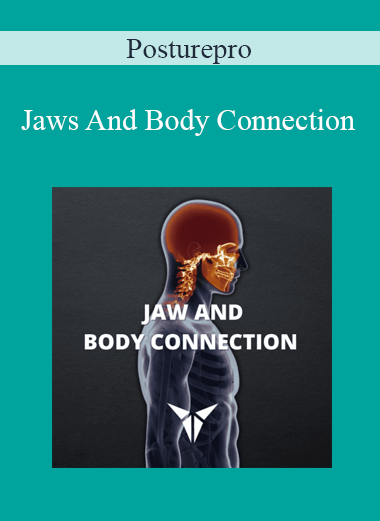 Posturepro - Jaws And Body Connection