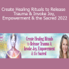 Suzanne Sterling - Create Healing Rituals to Release Trauma & Invoke Joy, Empowerment & the Sacred 2022