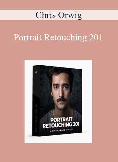 Chris Orwig - Portrait Retouching 201