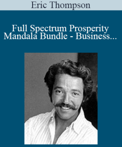 Eric Thompson - Full Spectrum Prosperity Mandala Bundle - Business Social Mental Emotional Financial Spiritual