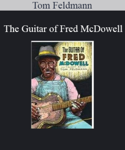 Tom Feldmann - The Guitar of Fred McDowell