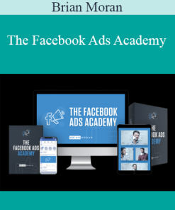 Brian Moran - The Facebook Ads Academy