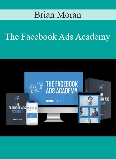 Brian Moran - The Facebook Ads Academy