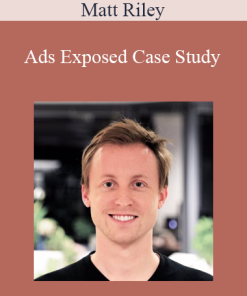 Matt Riley - Ads Exposed Case Study
