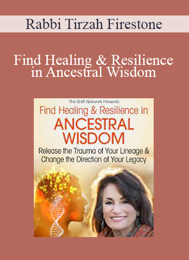 Rabbi Tirzah Firestone - Find Healing & Resilience in Ancestral Wisdom