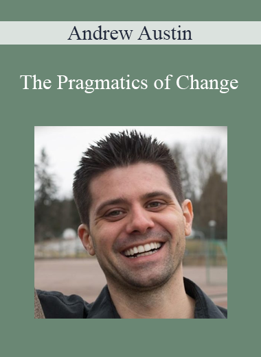 The Pragmatics of Change - Andrew Austin