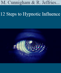 Mark Cunnigham & Ross Jeffries & David Snyder & Tom Vizzini - 12 Steps to Hypnotic Influence