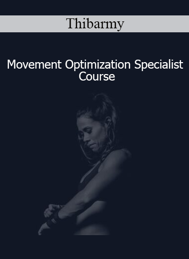 Thibarmy - Movement Optimization Specialist Course