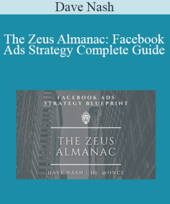 Dave Nash - The Zeus Almanac: Facebook Ads Strategy Complete Guide