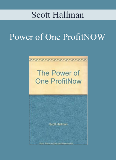 Scott Hallman - Power of One ProfitNOW