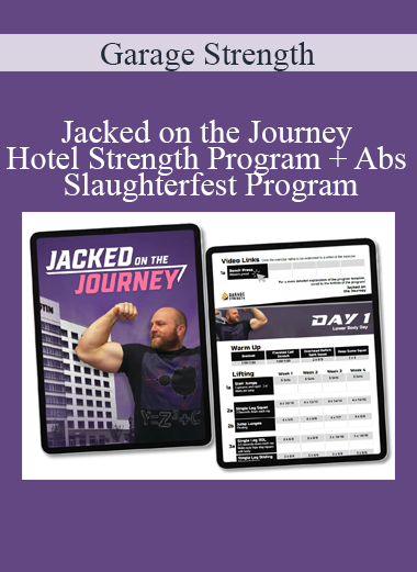 Garage Strength - Jacked on the Journey Hotel Strength Program + Abs Slaughterfest Program