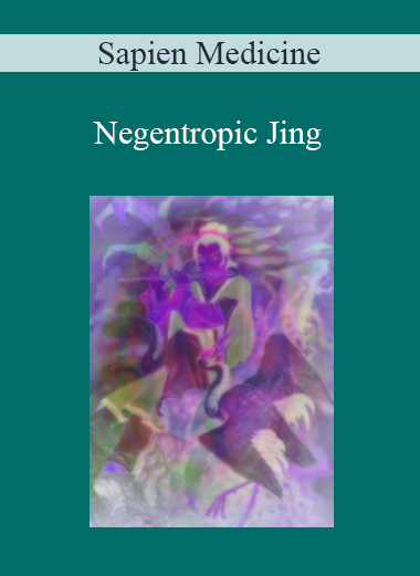 Sapien Medicine - Negentropic Jing