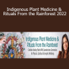 Adriana Ayales - Indigenous Plant Medicine & Rituals From the Rainforest 2022
