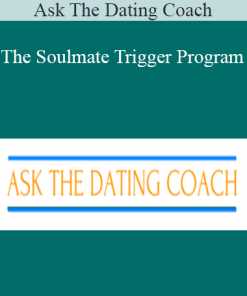 Ask The Dating Coach - The Soulmate Trigger Program