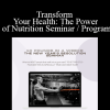 IHP - Transform Your Health: The Power of Nutrition Seminar / Program