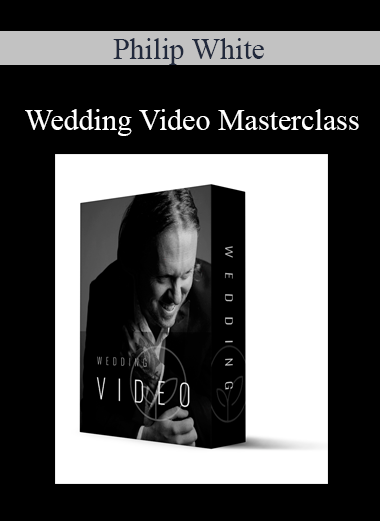 Philip White - Wedding Video Masterclass
