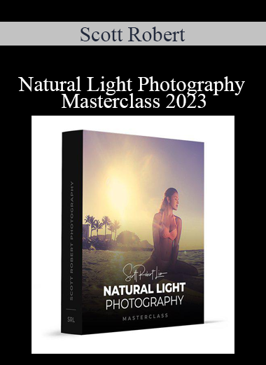 Scott Robert - Natural Light Photography Masterclass 2023
