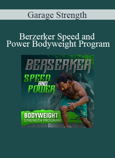 Garage Strength - Berzerker Speed and Power Bodyweight Program