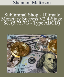 Shannon Matteson - Subliminal Shop - Ultimate Monetary Success V2 4-Stage Set (5.75.7G - Type ABCD)