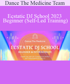 Dance The Medicine Team - Ecstatic DJ School 2023 Beginner (Self-Led Training)