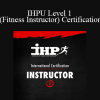 IHP - IHPU Level 1 (Fitness Instructor) Certification