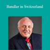Richard Bandler - Bandler in Switzerland