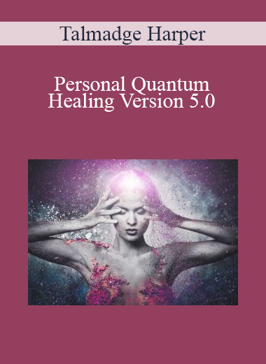 Talmadge Harper - Personal Quantum Healing Version 5.0