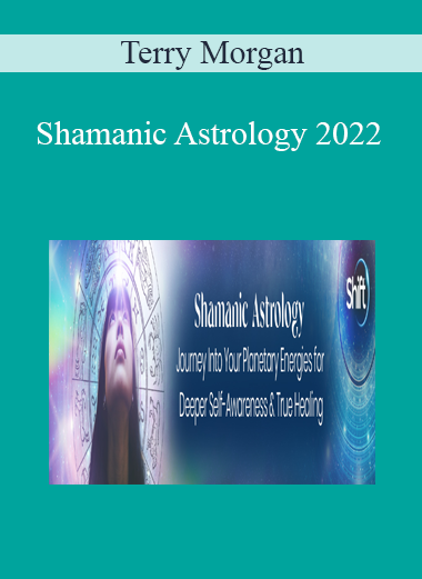 Terry Morgan - Shamanic Astrology 2022