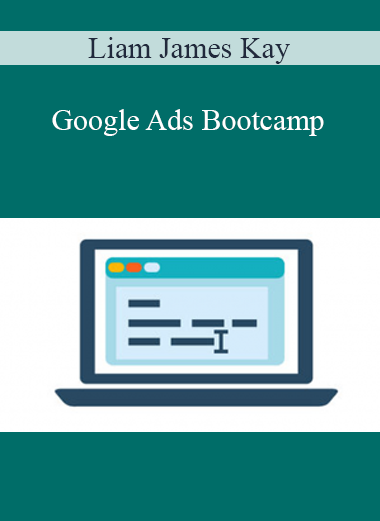 Liam James Kay - Google Ads Bootcamp