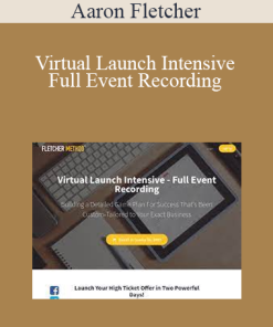 Aaron Fletcher - Virtual Launch Intensive - Full Event Recording