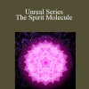 Talmadge Harper - Unreal Series The Spirit Molecule