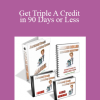 Monica Main - Get Triple A Credit in 90 Days or Less
