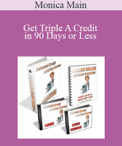 Monica Main - Get Triple A Credit in 90 Days or Less