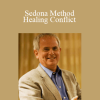 Hale Dwoskin - Sedona Method - Healing Conflict