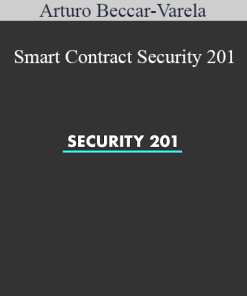 Arturo Beccar-Varela - Smart Contract Security 201