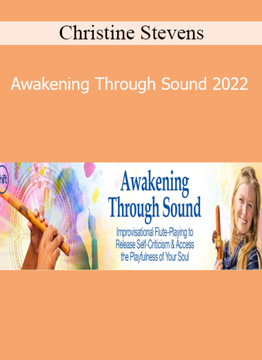 Christine Stevens - Awakening Through Sound 2022
