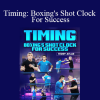 Teddy Atlas - Timing: Boxing's Shot Clock For Success