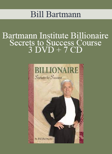 Bill Bartmann - Bartmann Institute Billionaire Secrets to Success Course - 3 DVD + 7 CD